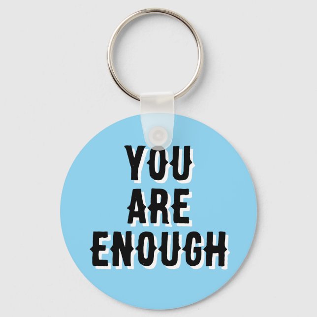 You Are Enough – Inspirational Quote blue Keychain (Front)
