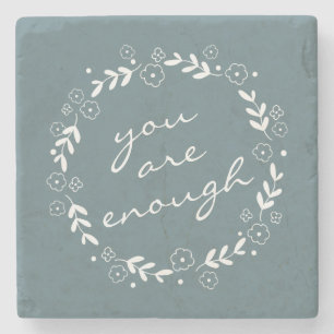 You Are Enough Inspirational Quote Stylish Floral Stone Coaster