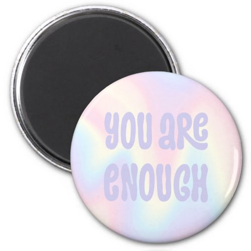 You are enough inspirational soft pastel rainbow magnet