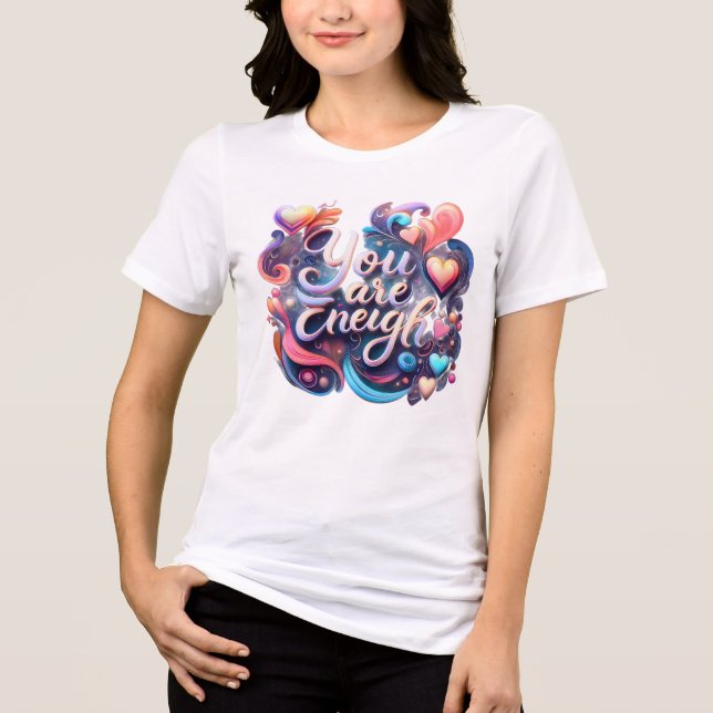 You Are Enough – Inspirational Women’s T-Shirt Tri-Blend Shirt (Front)