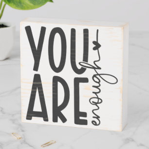 You Are Enough Inspirational Wooden Box Sign