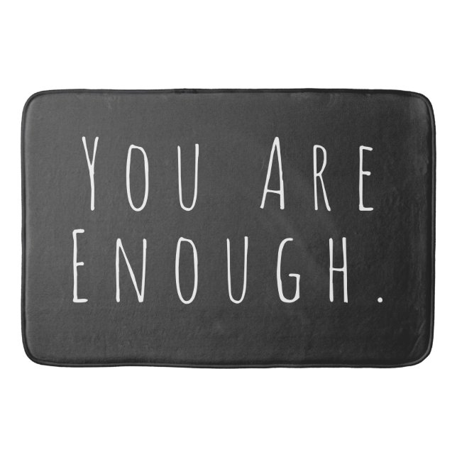 YOU ARE ENOUGH | Inspirational Word Art Graphic Bath Mat (Front)