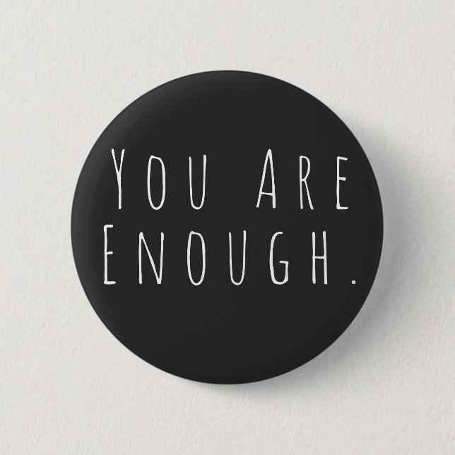 YOU ARE ENOUGH | Inspirational Word Art Graphic Button (Front)