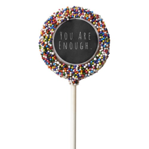 YOU ARE ENOUGH  Inspirational Word Art Graphic Chocolate Covered Oreo Pop