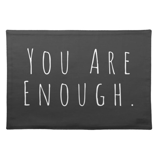 YOU ARE ENOUGH | Inspirational Word Art Graphic Cloth Placemat (Front)