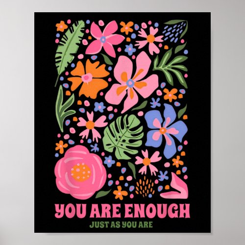 You Are Enough Just As You Are Flower Aesthetic  Poster