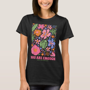 You Are Enough Just As You Are Flowers Design Insr T-Shirt