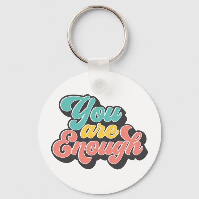 You Are Enough  Keychain (Front)