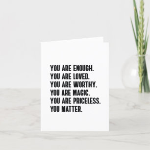 You are Enough Loved Worthy Magic Priceless Card