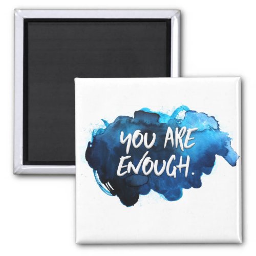 You are Enough Magnet