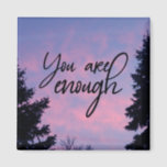 You are enough magnet<br><div class="desc">You are enough                                        "you are enough" self care help love sky mantra</div>