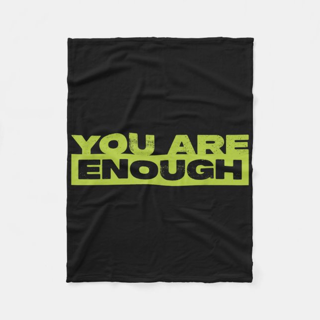 You Are Enough Mental Health Awareness  Fleece Blanket (Front)