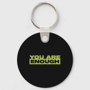 You Are Enough Mental Health Awareness Keychain