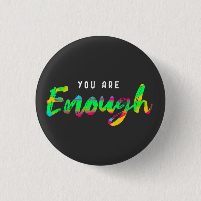 You are enough motivation  button (Front)