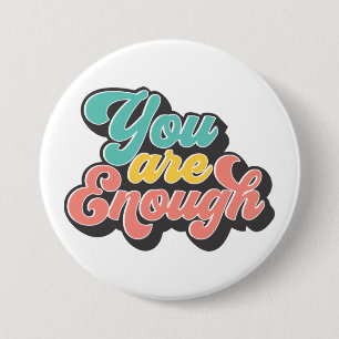 You Are Enough Motivation Quote Button