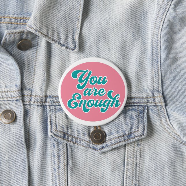 You Are Enough Motivation Quote Button (In Situ)