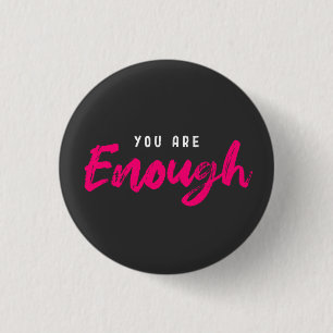 You are enough motivational button