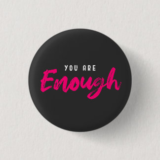 You are enough motivational button