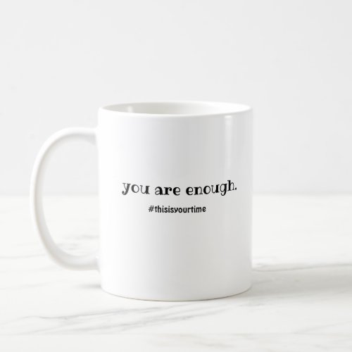 you are enough mug