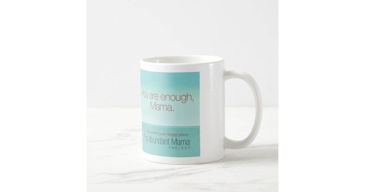 You Are Enough Mug Zazzle