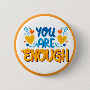You Are Enough Positive Affirmation Button