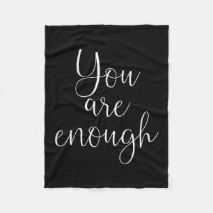 You Are Enough Quote Motivational Saying Sitivity  Fleece Blanket