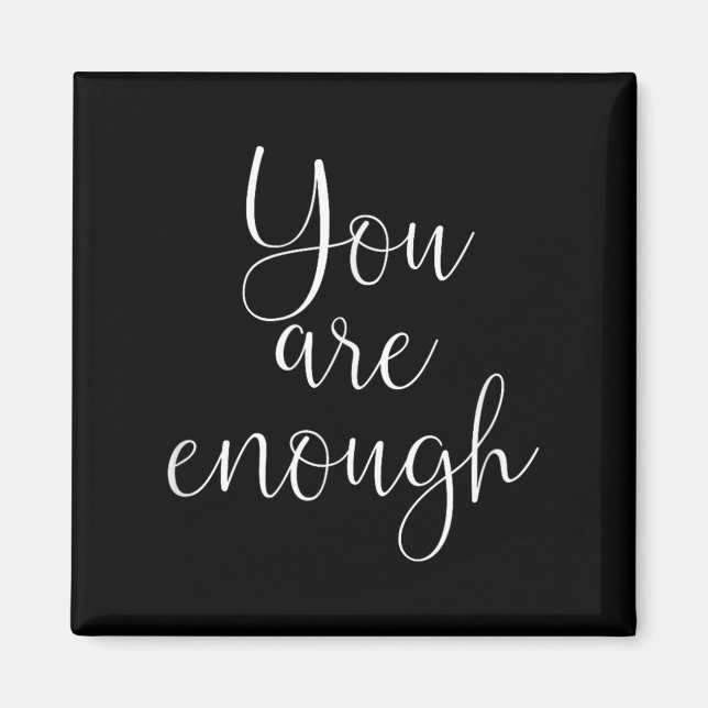 You Are Enough Quote Motivational Saying Sitivity  Magnet (Front)