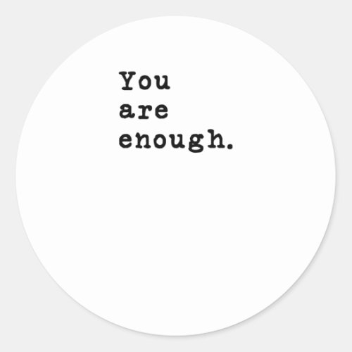 You Are Enough Retro Typewriter Style Motivational Classic Round Sticker