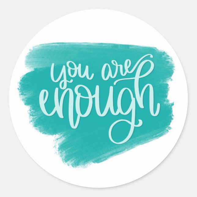 You Are Enough Round Sticker (Front)