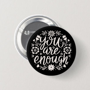 You are enough self love affirmation reminder button