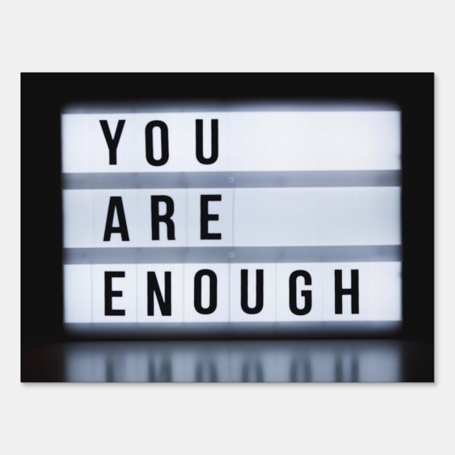 You are enough sign (Front)