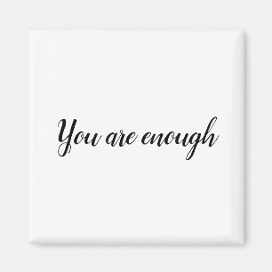 You Are Enough Simple Quote Magnet