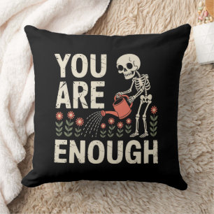 You Are Enough Skeleton – Gothic Positive Affirma Throw Pillow