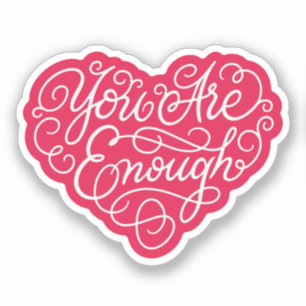 You Are Enough Sticker