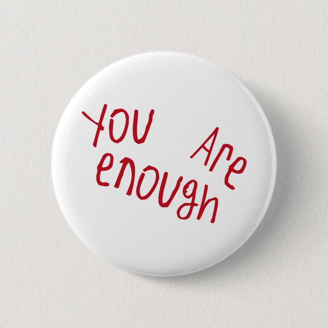You Are Enough Sticker  Button (Front)