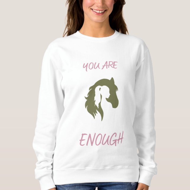 You Are Enough Sweatshirt (Front)