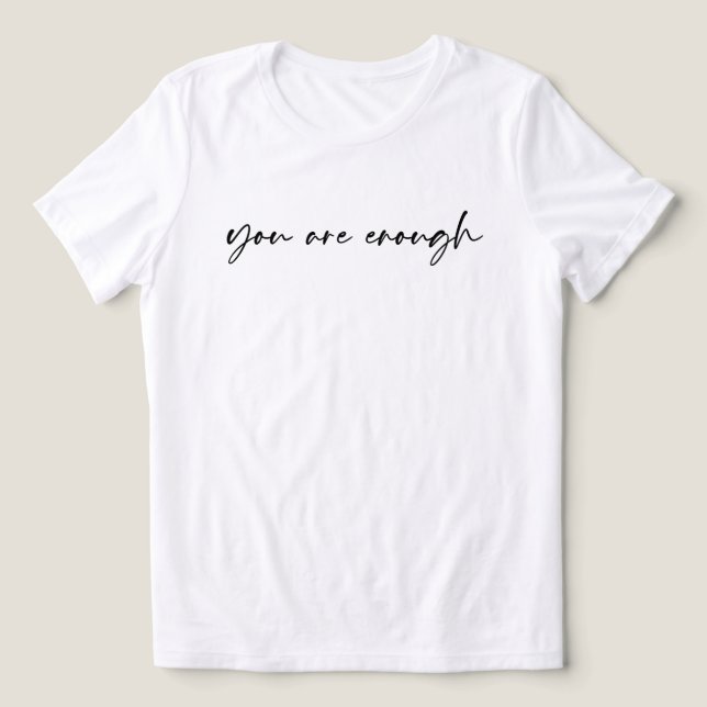 You Are Enough Sweatshirt – Kindness Quote Gift Tri-Blend Shirt (Design Front)