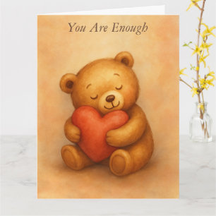 You Are Enough–Sweet Teddy Bear Encouragement Card