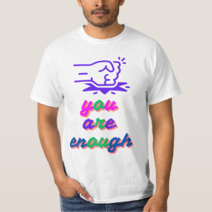 You Are Enough T-Shirt