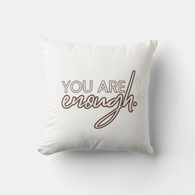 You are enough  throw pillow (Front)