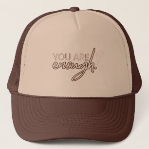 You Are Enough Trucker Hat