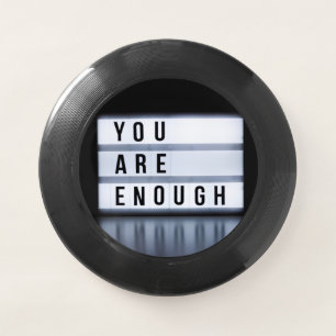 You are enough Wham-O frisbee