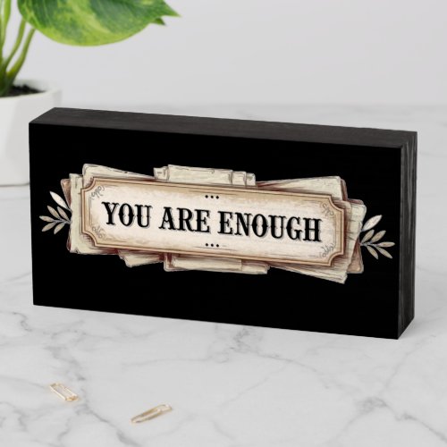You Are Enough Wooden Box Sign