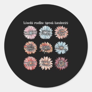 You Are Enough Words Speak Kindness Sitive Daisy Classic Round Sticker
