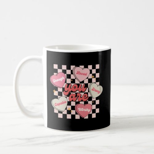 You Are Enough Worthy Loved Strong Capable Heart Coffee Mug