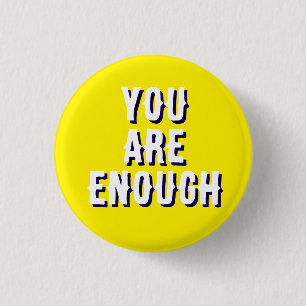 you are enough yellow, mental health button