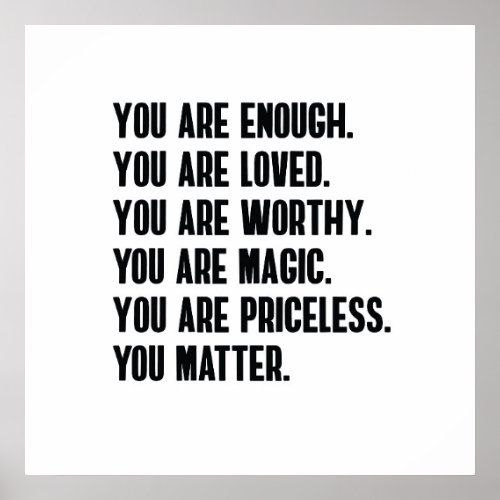 You are Enough You are Loved You Matter Reminder  Poster