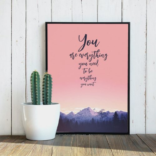 You are everything you need quote poster