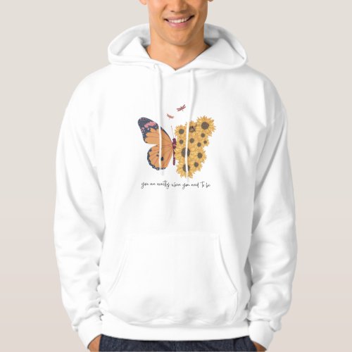 you are exactly where you need to be butterfly hoodie