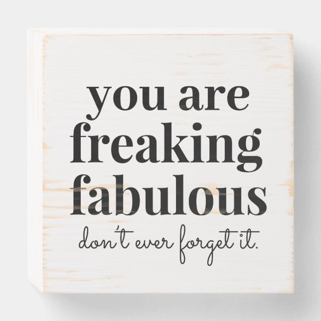 You are Fabulous Inspirational Funny Wooden Box Sign (Front Horizontal)